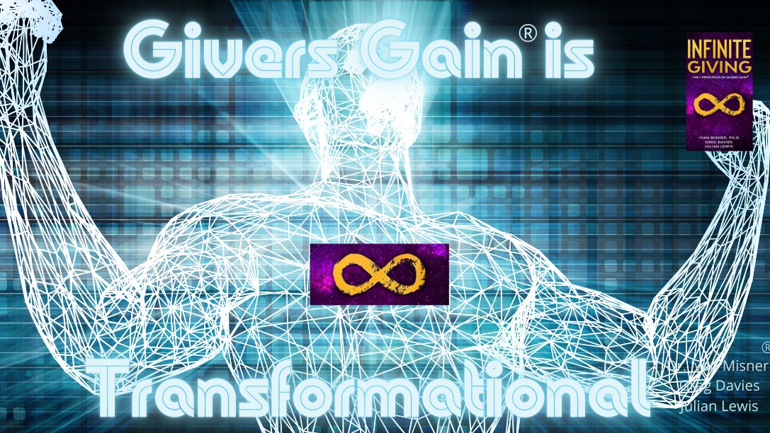 Givers Gain® is Transformational